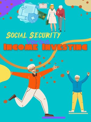 cover image of Social Security vs. Income Investing